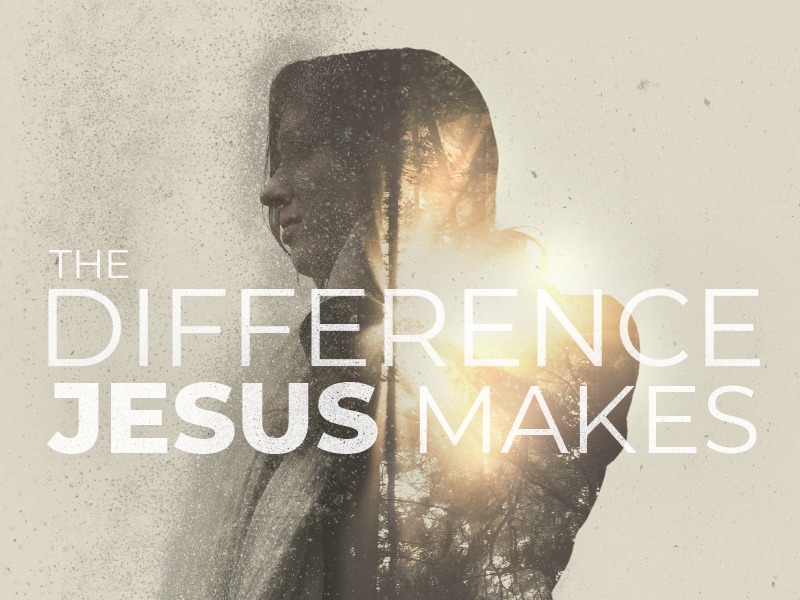 The Difference Jesus Makes in our Witness