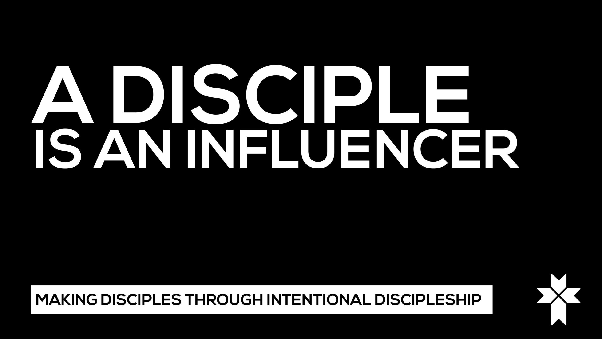 A Disciple is an Influence with the Gospel